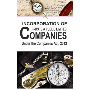Xcess Infostore's Incorporation of Private & Public Limited Companies under the Companies Act, 2013 by Virendra K. Pamecha